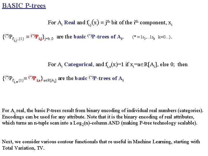 BASIC P-trees For Ai Real and fi, j(x) jth bit of the ith component,