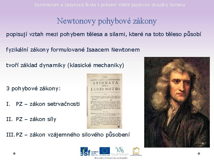 Gymnázium a Jazyková škola s právem státní jazykové zkoušky Svitavy Newtonovy pohybové zákony popisují