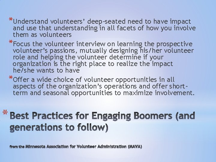 *Understand volunteers’ deep-seated need to have impact and use that understanding in all facets
