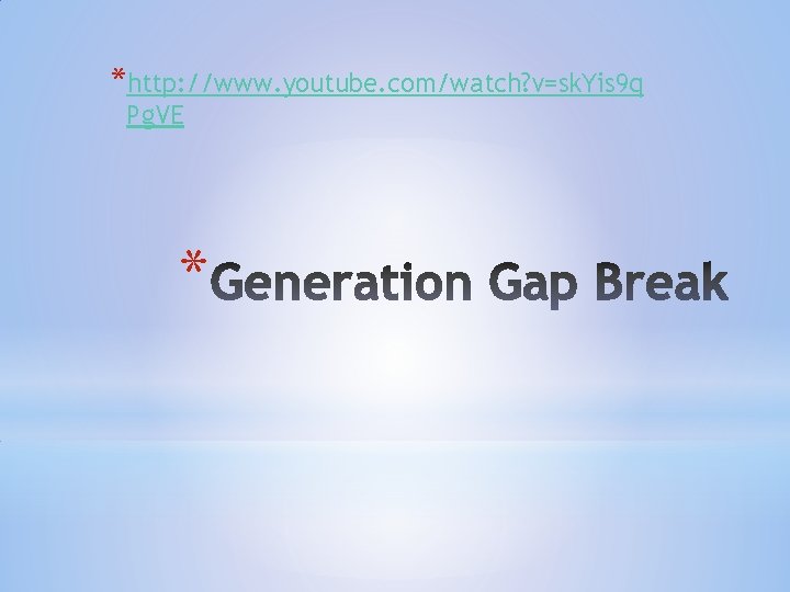 *http: //www. youtube. com/watch? v=sk. Yis 9 q Pg. VE * *http: //www. youtube. com/watch? v=sk. Yis 9 q Pg. VE *