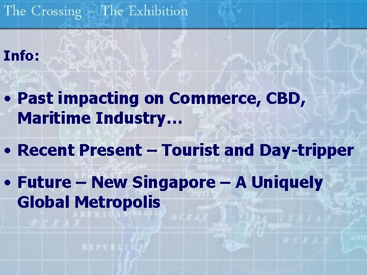 The Crossing – The Exhibition Info: • Past impacting on Commerce, CBD, Maritime Industry…