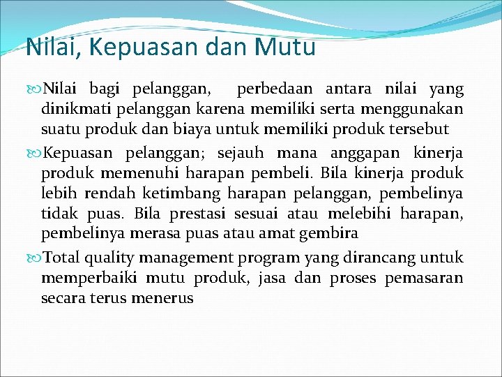 Nilai, Kepuasan dan Mutu Nilai bagi pelanggan, perbedaan antara nilai yang dinikmati pelanggan karena