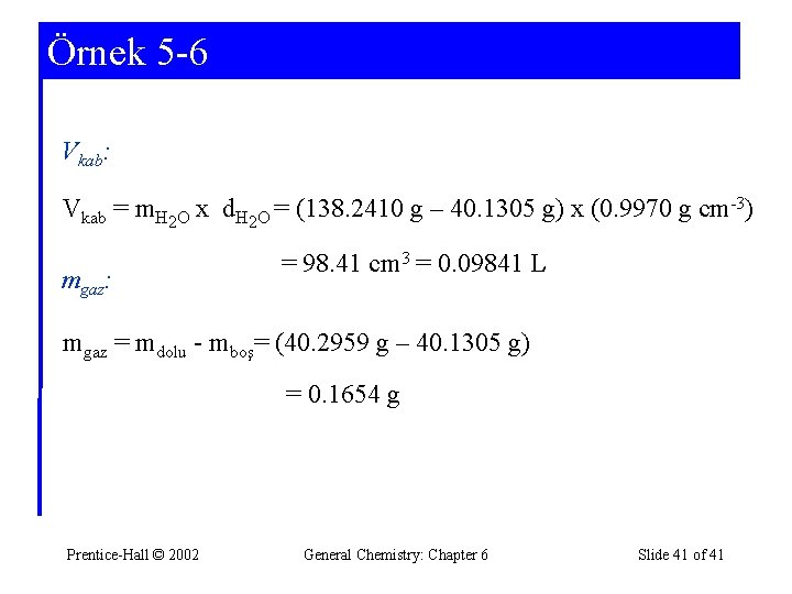 Örnek 5 -6 Vkab: Vkab = m. H 2 O x d. H 2