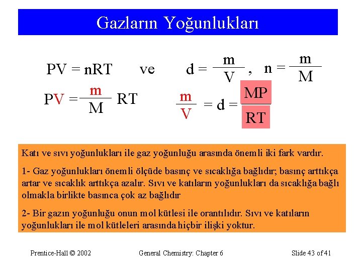 Gazların Yoğunlukları ve PV = n. RT m RT PV = M m m