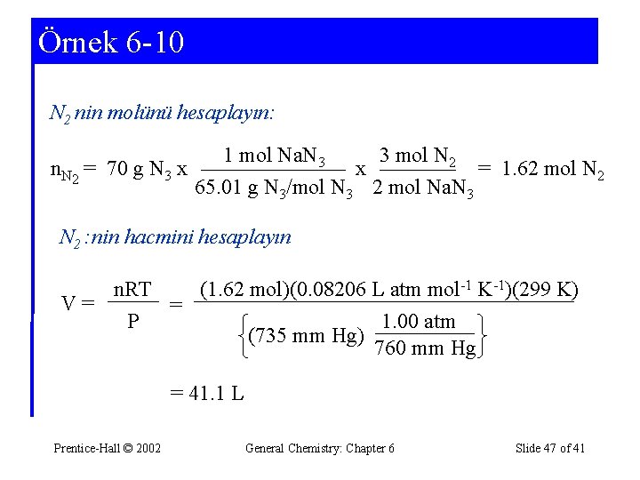 Örnek 6 -10 N 2 nin molünü hesaplayın: 1 mol Na. N 3 3
