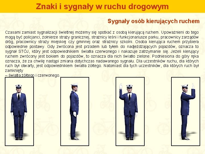Znaki i sygnały w ruchu drogowym Sygnały osób kierujących ruchem Czasami zamiast sygnalizacji świetlnej