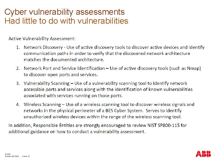 Cyber vulnerability assessments Had little to do with vulnerabilities © ABB October 29, 2014