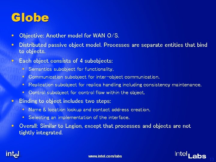 Globe Objective: Another model for WAN O/S. Distributed passive object model. Processes are separate