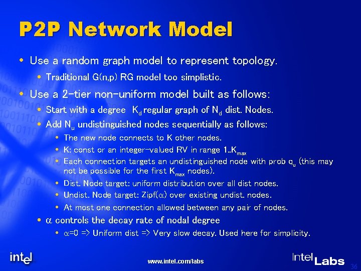 P 2 P Network Model Use a random graph model to represent topology. Traditional