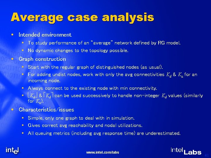 Average case analysis Intended environment To study performance of an “average” network defined by
