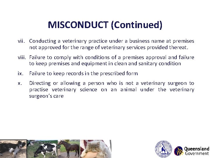 MISCONDUCT (Continued) vii. Conducting a veterinary practice under a business name at premises not