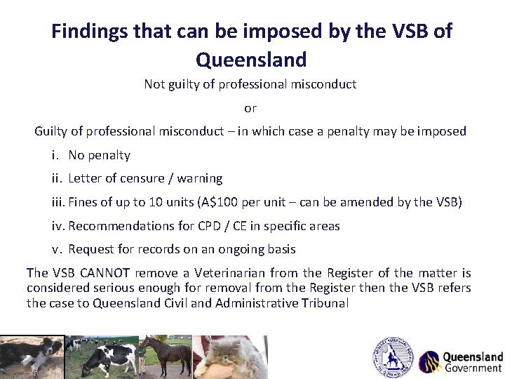 Findings that can be imposed by the VSB of Queensland Not guilty of professional