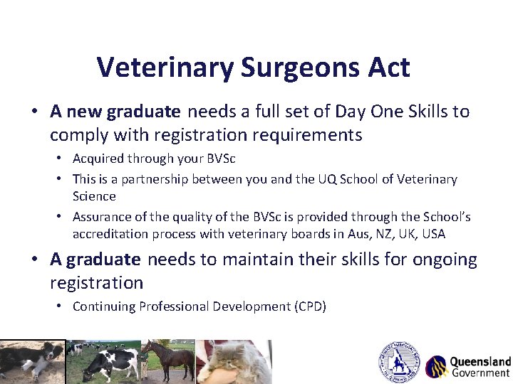 Veterinary Surgeons Act • A new graduate needs a full set of Day One