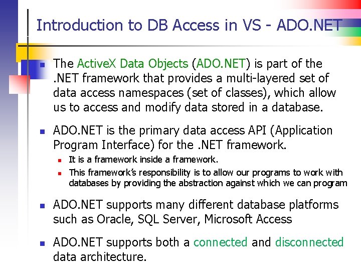 Introduction to DB Access in VS - ADO. NET n n The Active. X