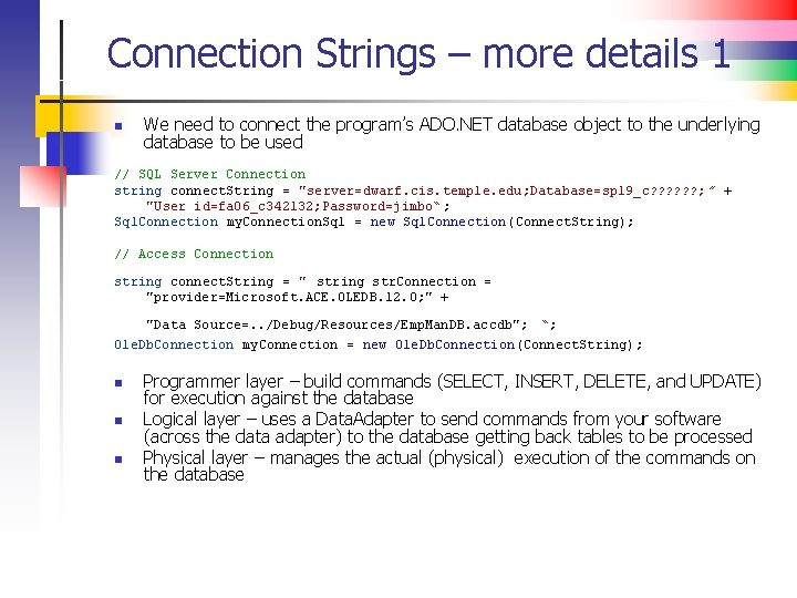 Connection Strings – more details 1 n We need to connect the program’s ADO.