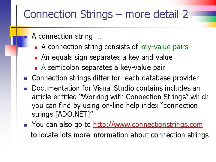 Connection Strings – more detail 2 n n A connection string … n A