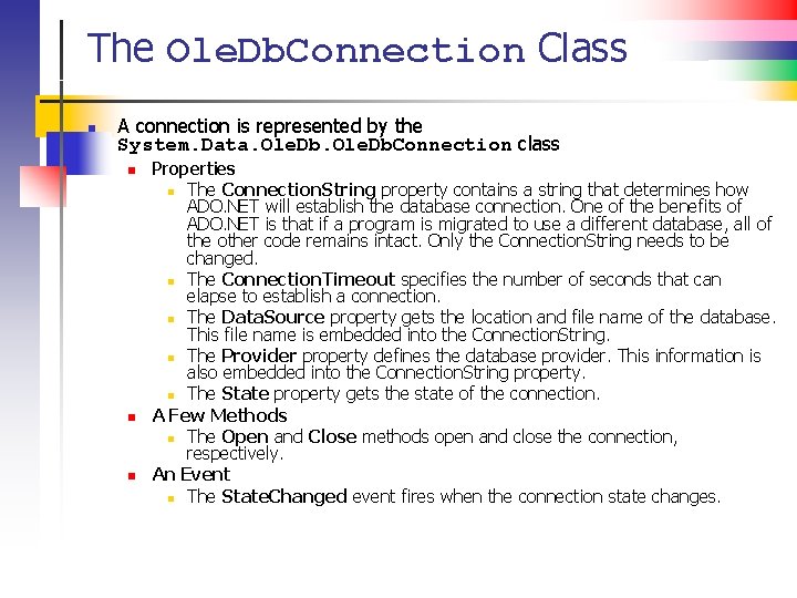 The Ole. Db. Connection Class n A connection is represented by the System. Data.