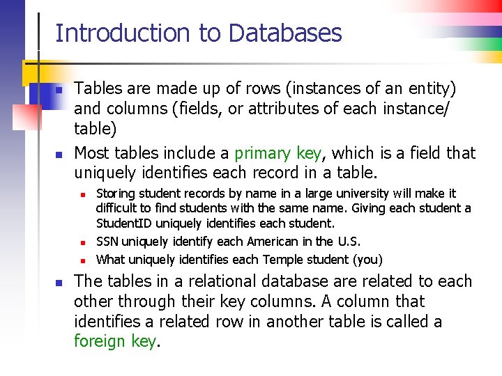 Introduction to Databases n n Tables are made up of rows (instances of an