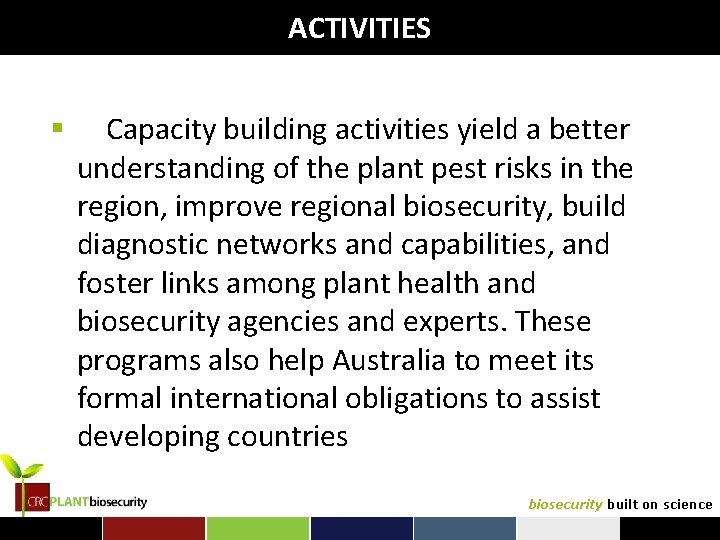 ACTIVITIES § Capacity building activities yield a better understanding of the plant pest risks
