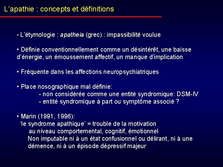 L’apathie : concepts et définitions • L’étymologie : apatheia (grec) : impassibilité voulue •