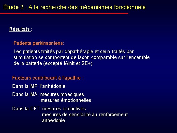 Étude 3 : A la recherche des mécanismes fonctionnels Résultats : Patients parkinsoniens: Les