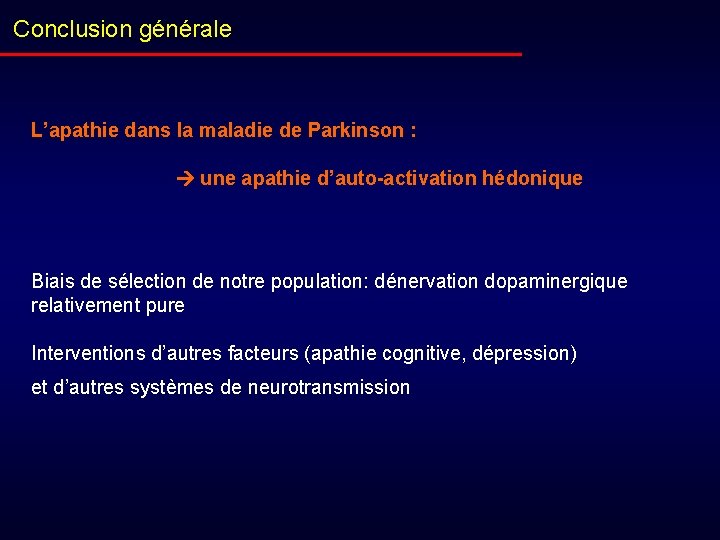 Conclusion générale L’apathie dans la maladie de Parkinson : une apathie d’auto-activation hédonique Biais