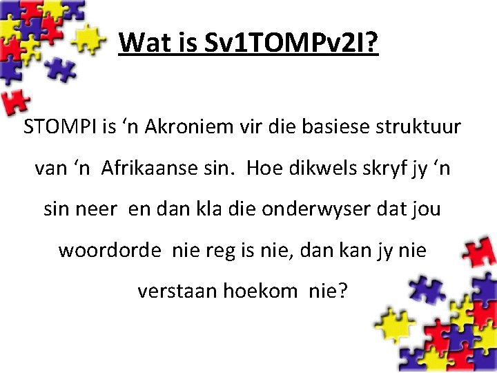 Wat is Sv 1 TOMPv 2 I? STOMPI is ‘n Akroniem vir die basiese