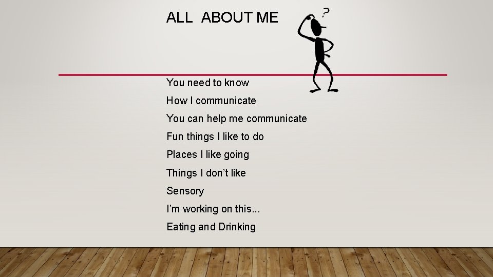 ALL ABOUT ME You need to know How I communicate You can help me