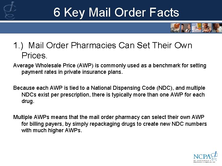 6 Key Mail Order Facts 1. ) Mail Order Pharmacies Can Set Their Own