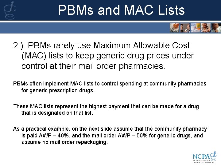 PBMs and MAC Lists 2. ) PBMs rarely use Maximum Allowable Cost (MAC) lists