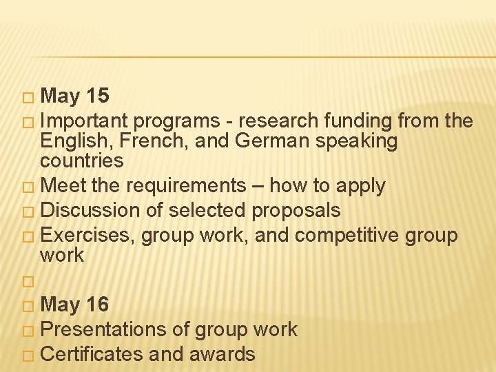 � May 15 � Important programs - research funding from the English, French, and