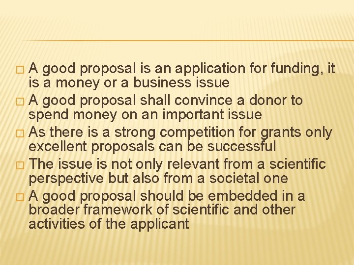� A good proposal is an application for funding, it is a money or