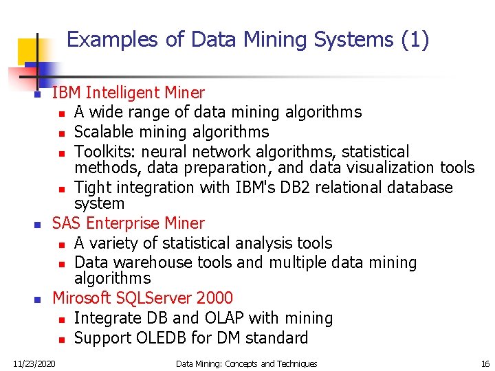 Examples of Data Mining Systems (1) n n n IBM Intelligent Miner n A