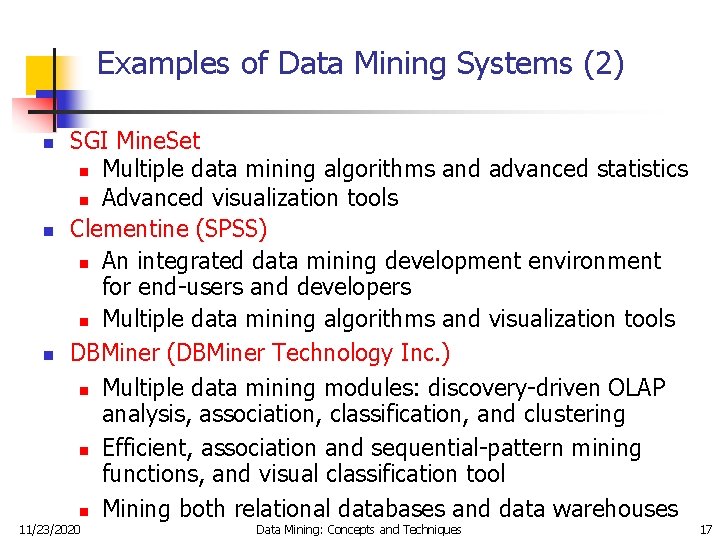 Examples of Data Mining Systems (2) n n n SGI Mine. Set n Multiple