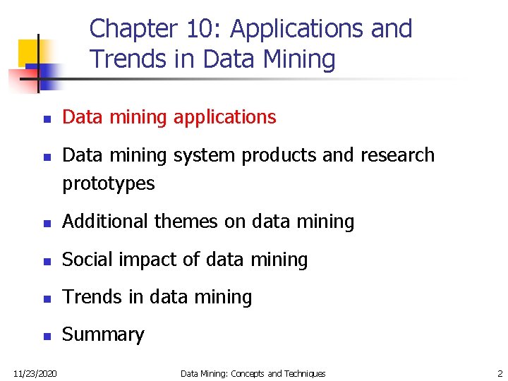 Chapter 10: Applications and Trends in Data Mining n n Data mining applications Data