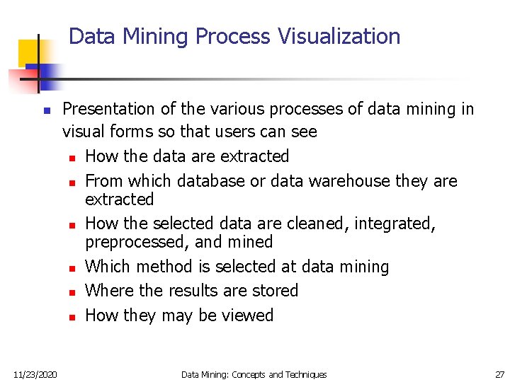 Data Mining Process Visualization n 11/23/2020 Presentation of the various processes of data mining