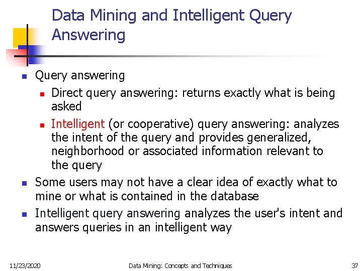 Data Mining and Intelligent Query Answering n n n Query answering n Direct query