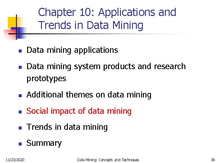 Chapter 10: Applications and Trends in Data Mining n n Data mining applications Data