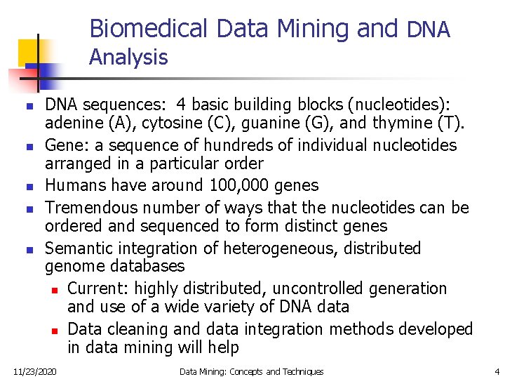 Biomedical Data Mining and DNA Analysis n n n DNA sequences: 4 basic building