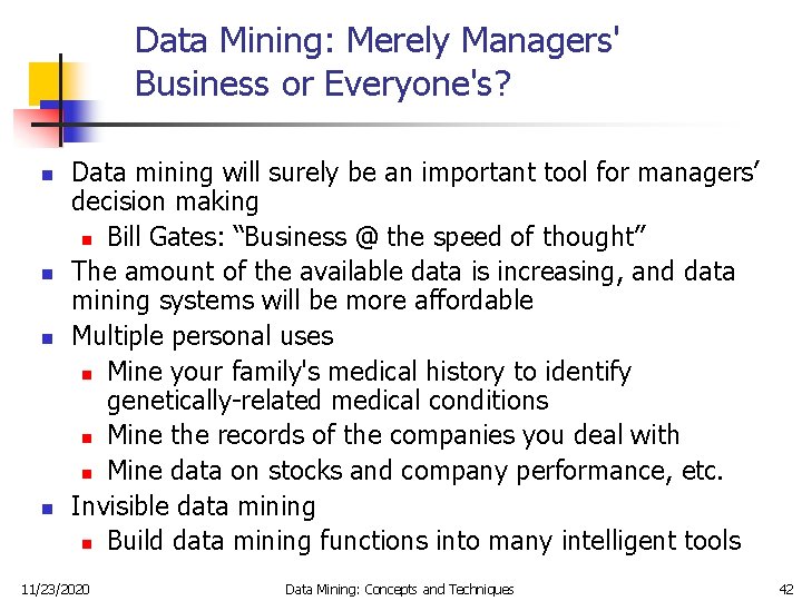 Data Mining: Merely Managers' Business or Everyone's? n n Data mining will surely be