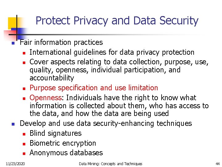 Protect Privacy and Data Security n n Fair information practices n International guidelines for