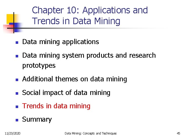 Chapter 10: Applications and Trends in Data Mining n n Data mining applications Data