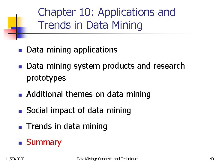 Chapter 10: Applications and Trends in Data Mining n n Data mining applications Data