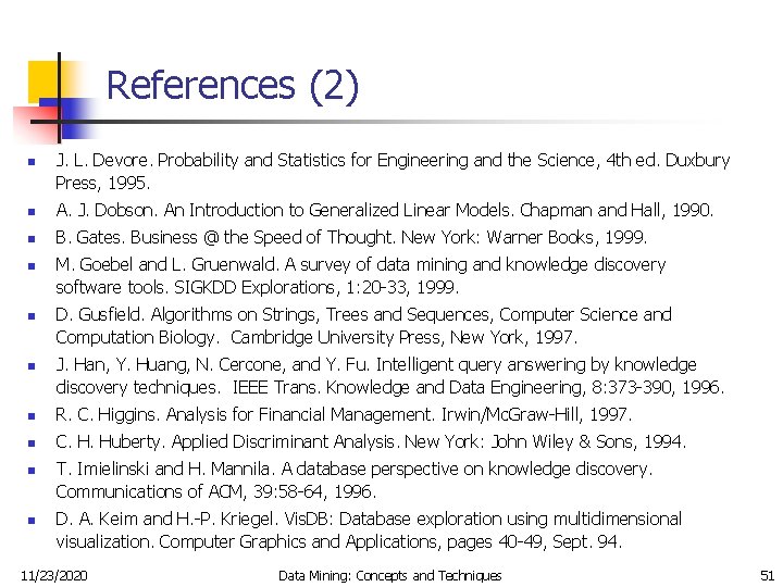References (2) n J. L. Devore. Probability and Statistics for Engineering and the Science,