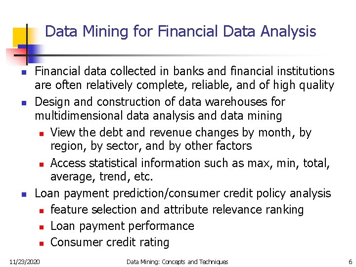 Data Mining for Financial Data Analysis n n n Financial data collected in banks