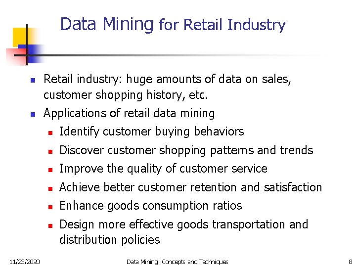 Data Mining for Retail Industry n n Retail industry: huge amounts of data on