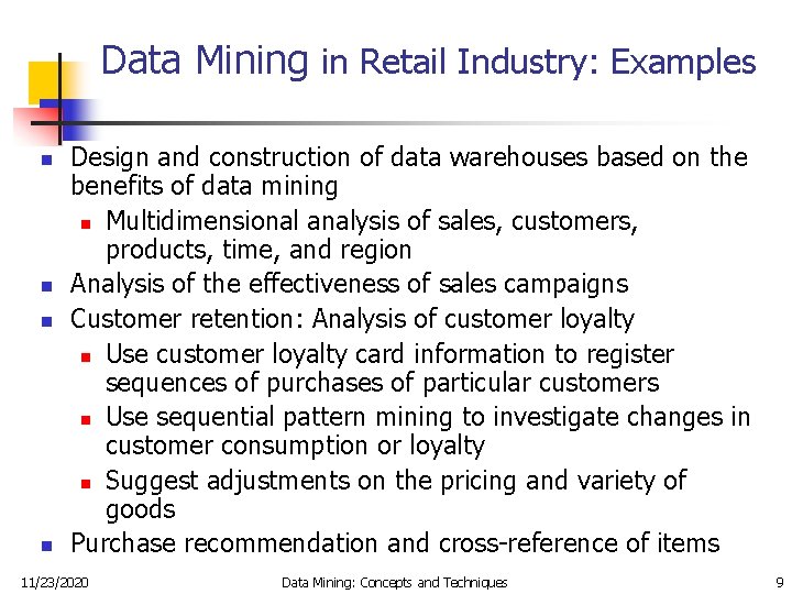 Data Mining in Retail Industry: Examples n n Design and construction of data warehouses