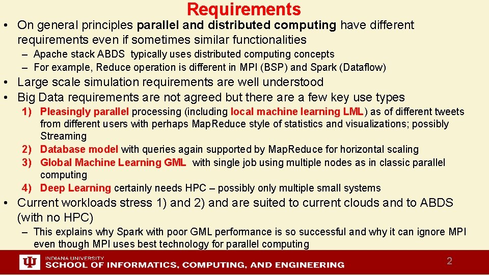 Requirements • On general principles parallel and distributed computing have different requirements even if