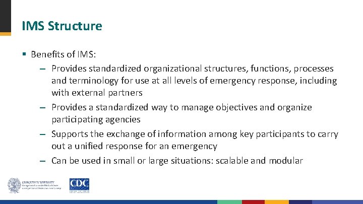 IMS Structure § Benefits of IMS: – Provides standardized organizational structures, functions, processes and