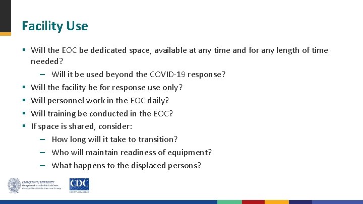 Facility Use § Will the EOC be dedicated space, available at any time and